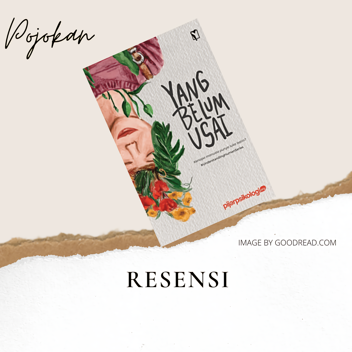 Yang Belum Usai: Kenapa Manusia Punya Luka Batin?
