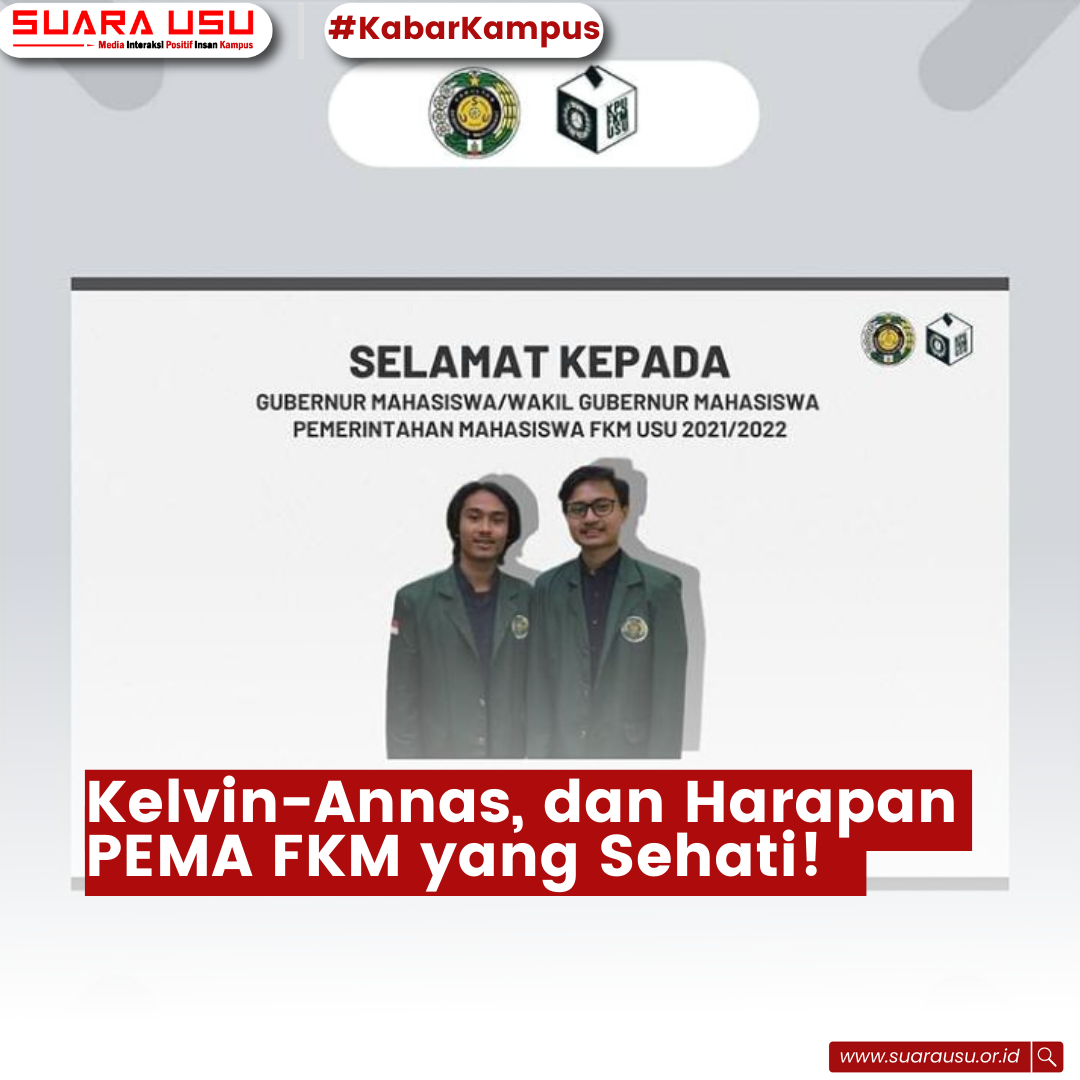 Kelvin-Annas, dan Harapan PEMA FKM yang Sehati!