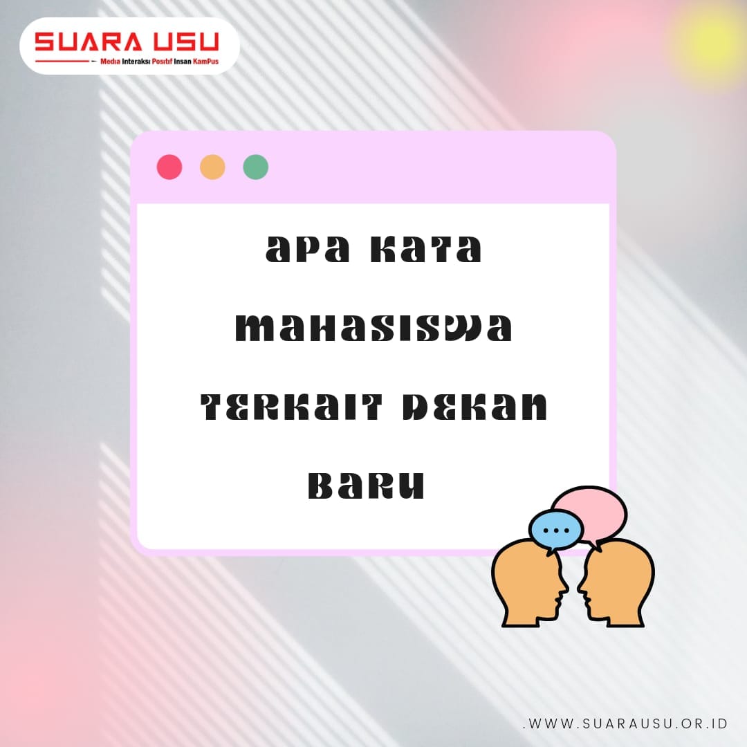 Dekan Baru di USU, Bagaimana Tanggapan Mahasiswa?
