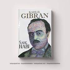Sang Nabi: Karya Besar Seorang Kahlil Gibran