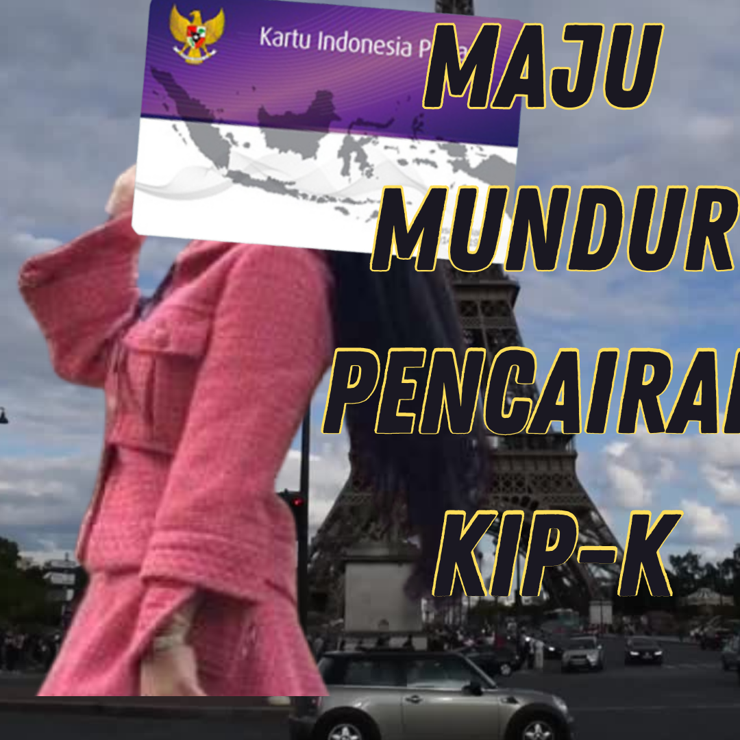 KIP Kuliah: Maju-Mundur, Maju-Mundur Cair