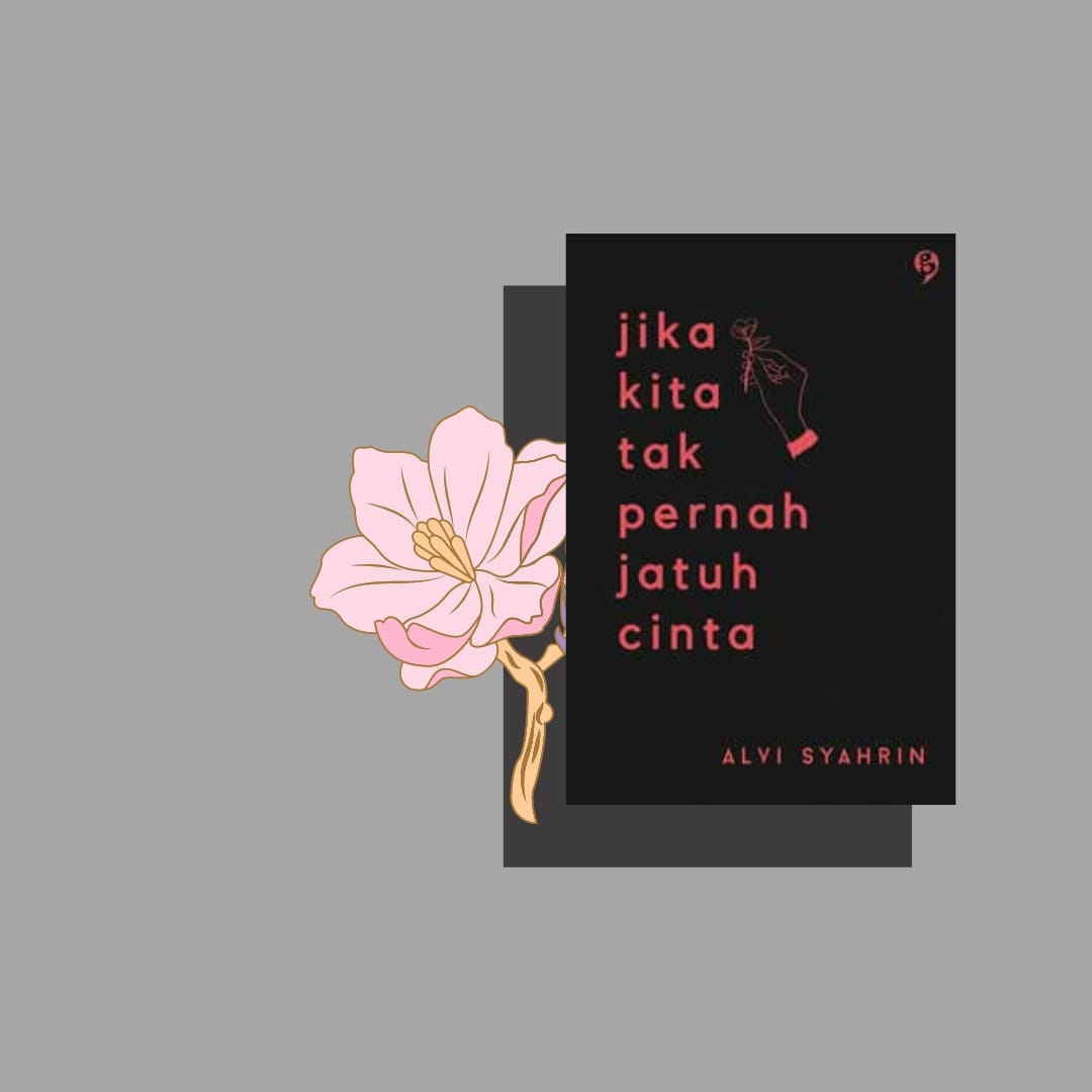 Jika Kita Tak Pernah Jatuh Cinta
