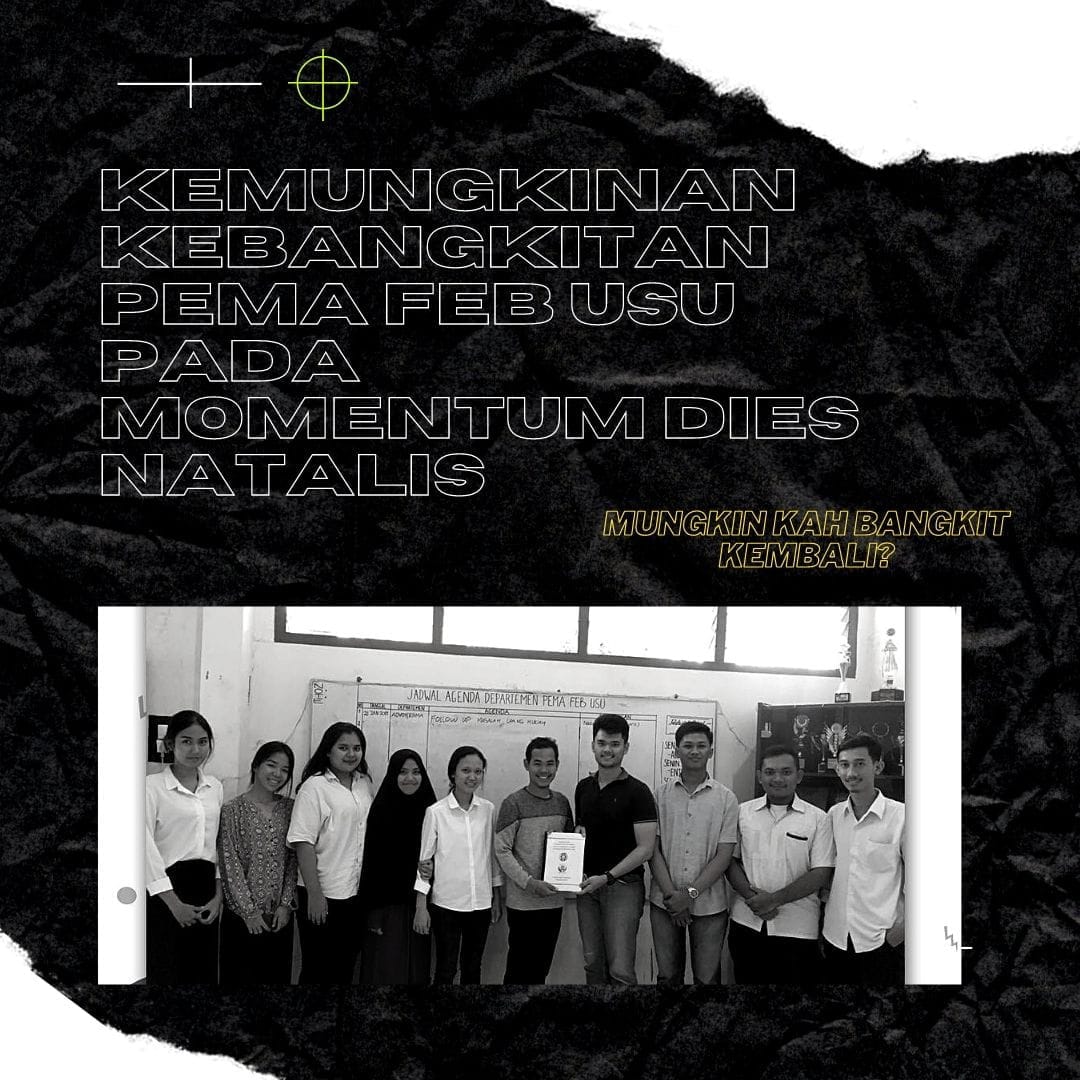 Menilik Kebangkitan PEMA FEB USU Pada Momentum Dies Natalis Ke-60!